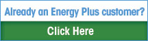Already and Energy Plus customer?
